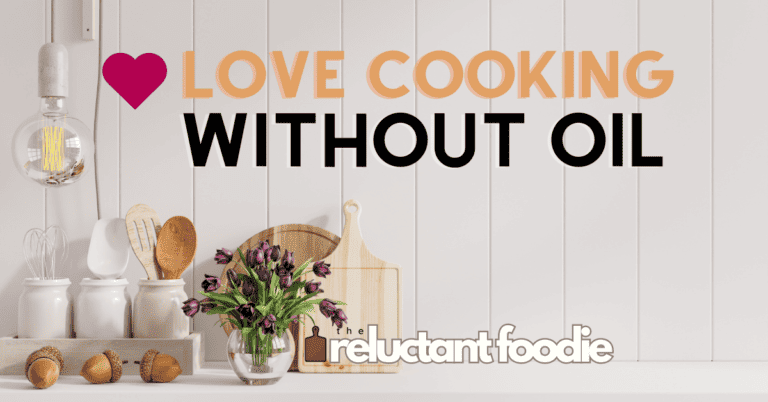 Love Cooking Without Oil: Easy Tips for Eating Oil-Free