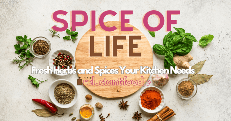 Spice of Life: Fresh Herbs and Spices Your Kitchen Needs
