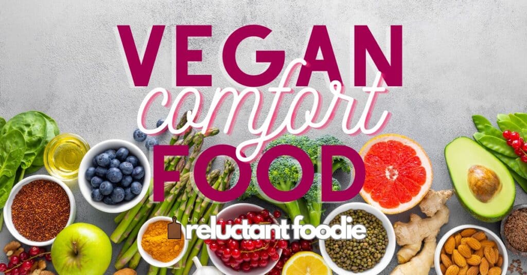 vegan comfort food veggies and fruits