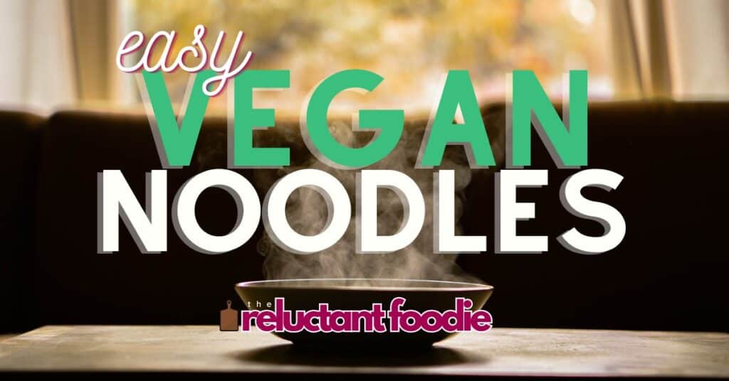easy vegan noodles